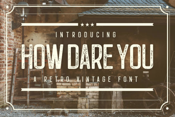 How Dare You: A Quirky Display Font for Bold Branding